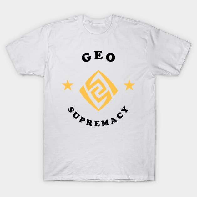 Geo supremacy - Genshin Impact T-Shirt by Oricca